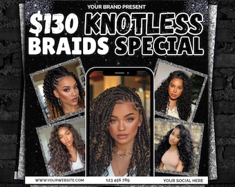 May include: Black and white promotional graphic for knotless braids. The text reads "$130 Knotless Braids Special." The graphic includes images of women with different braided hairstyles. Website and contact information are also included.