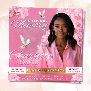 May include: A pink funeral announcement with the text "In Loving Memory" and "Charlotte David." Includes a photo of a woman, doves, and floral accents. Dates and the words "Funeral Service" are also present.