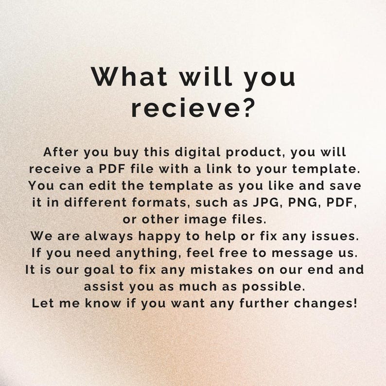 May include: Text on a beige background reads "What will you recieve?" followed by details about receiving a PDF file with a template link after purchase. It mentions editable formats like JPG, PNG, and PDF, and support for any issues.