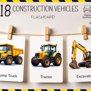 May include: A set of 18 construction vehicles flashcards featuring illustrations of a yellow dump truck, a yellow tractor, and a yellow excavator. The cards are hung on a string with wooden clips. Text includes 18 CONSTRUCTION VEHICLES FLASHCARD, Digital Download, PDF Format, and Editable Canva.