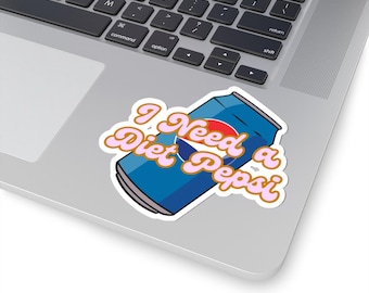 I Need a Diet Pepsi Stickers | Retro Soda Quote Kiss-Cut