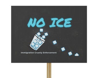 NO ICE Protest Sign /  Anti Ice / 18×24 Durable Outdoor Rally Sign
