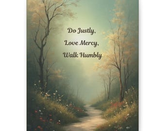 Do Justly, Love Mercy, Walk Humbly | Micah 6 8 Wall Art | Faith Hope Justice Print | Inspirational Christian Decor