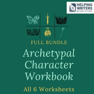 May include: A teal graphic with the text "Archetypal Character Workbook" and "All 6 Worksheets." The image includes illustrations of a butterfly, sword, crown, and other fantasy-themed icons. The top right corner features a logo that says "Helping Writers Become Authors."