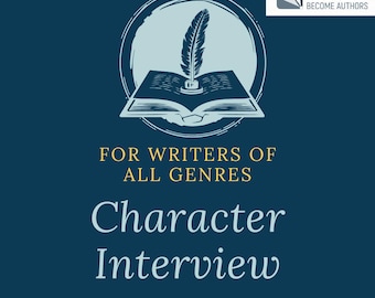 May include: Dark blue graphic with a pen and open book illustration. Text reads "FOR WRITERS OF ALL GENRES" and "Character Interview 113 Questions." The top right corner has a logo that says "Helping Writers Become Authors."