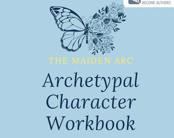 May include: A light blue book cover with a butterfly and floral design. The text reads "The Maiden Arc Archetypal Character Workbook" and "40 Questions". The logo for "Helping Writers Become Authors" is in the upper right corner.