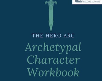 May include: A teal-colored graphic with a sword illustration and text. The text reads "The Hero Arc Archetypal Character Workbook 37 Questions" and "Helping Writers Become Authors" in a white box.