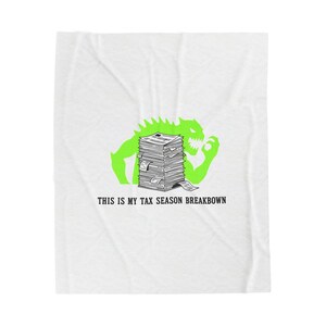 Peut inclure: Couverture blanche avec un motif de monstre vert et une pile de papiers. Le texte "THIS IS MY TAX SEASON BREAKDOWN" est imprimé en dessous en noir.