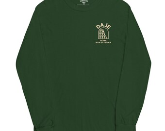 Daje Roma Long Sleeve Shirt • Italian Slang Unisex Tee • Roma Non Si Ferma