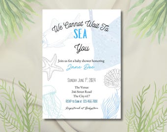 May include: Baby shower invitation with a sea theme. The invitation features the text "We Cannot Wait To SEA You" in black script and blue block letters. It includes illustrations of a fish, starfish, seashell, and jellyfish. The invitation is on a white background with a light blue watercolor wash.