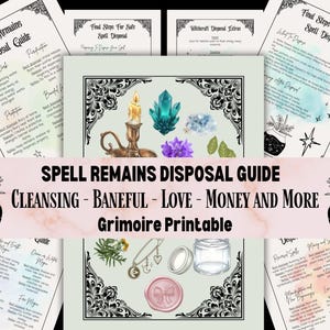 May include: A printable "Spell Remains Disposal Guide" with decorative borders. The guide includes instructions for cleansing, baneful, love, and money spells. The image features a candle, crystals, leaves, and a pink wax seal.