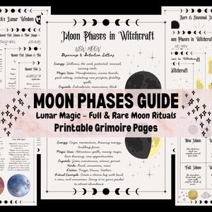 May include: A collection of printable grimoire pages with information on moon phases, lunar magic, and rituals. The pages feature text, illustrations of the moon, and celestial symbols. The title "MOON PHASES GUIDE" is prominently displayed.