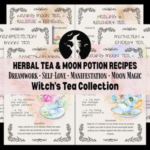 May include: A collection of herbal tea and moon potion recipes, including Dreamwork, Self-Love, and Moon Magic. The image features decorative floral borders and instructions for brewing the teas. The text includes "Witch's Tea Collection."