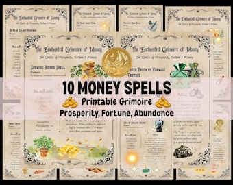 May include: A collection of printable grimoire pages with the text "10 MONEY SPELLS" and "Prosperity, Fortune, Abundance." The pages have a vintage parchment design with illustrations of coins, plants, and other magical elements.