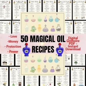 Puede incluir: Un grimorio digital con 50 recetas de aceites mágicos. La imagen presenta un gráfico central con el texto "50 MAGICAL OIL RECIPES" e ilustraciones de frascos de pociones. También se incluyen las palabras "Love, Money, Protection, Power".