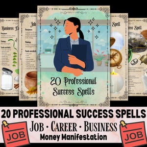 May include: A collection of printable spell cards with a vintage aesthetic. The central card features an illustration of a person in a business setting, with the text "20 Professional Success Spells". Other cards detail spells for job, career, and business.