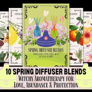 Witch’s Spring Diffuser Blends Printable 10 Aromatherapy Recipes for Love, Abundance, Protection, Creativity & Self-Love Witchcraft Rituals