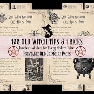 May include: Printable grimoire pages with the text "100 Old Witch Tips & Tricks." The pages have a vintage aesthetic with illustrations of a cauldron, a witch, and botanical elements. The text is in a decorative font, and the overall design is reminiscent of an old spellbook.