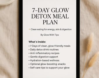 7-Day Glow Detox Meal Plan • Clean Eating PDF Guide • Daily Recipes, Detox Drinks & Glow Tips • Digital Download for Energy, Skin Digestion