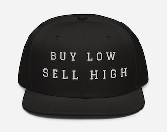 BUY LOW sell high Day Trader Stock Market Investor Snapback Hat