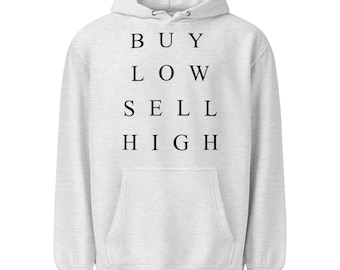 Buy Low Sell High Hoodie - Finance Day Trader Gift