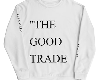 THE GOOD TRADE Unisex Stock Market Finance Day Trading Sweatshirt