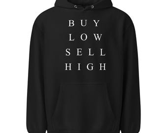 Buy Low Sell High Hoodie - Day Trader Finance Gift