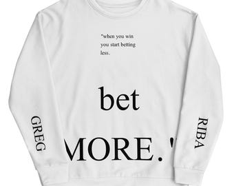 bet MORE Greg Riba Quote Day Trader Stock Market Finance Unisex Sweatshirt
