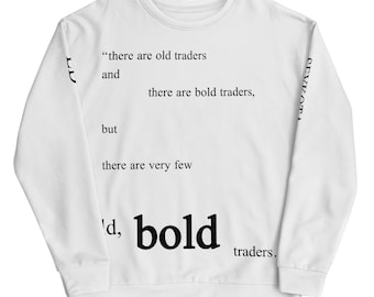 OLD BOLD TRADERS Ed Seykota Quote Unisex Stock Market Day Traders Investor Sweatshirt