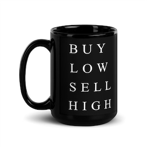BUY LOW Black Glossy Stock Market Day Trader Investor Mug