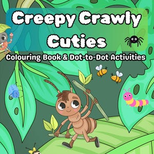 以下が含まれることがあります： 「Creepy Crawly Cuties」というタイトルの、点つなぎアクティビティ付きの子供向け塗り絵。表紙には、アリ、てんとう虫、ハチ、イモムシなど、漫画の昆虫が描かれており、緑の葉の背景が使われています。「made with love by Coco Eve」というテキストが下にあります。