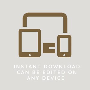 May include: A brown graphic depicting a tablet, phone, and computer linked together. The text below reads "INSTANT DOWNLOAD CAN BE EDITED ON ANY DEVICE."