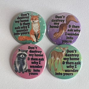 Don’t Destroy My Home - Button | Animal Rights Activism, Vegan, Antispeciesist Pin