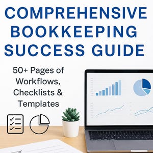 Könnte beinhalten: Ein Laptop mit Diagrammen und Grafiken steht auf einem Holzschreibtisch neben einem Dokument und einem Stift. Das Bild enthält den Text "COMPREHENSIVE BOOKKEEPING SUCCESS GUIDE" und "50+ Pages of Workflows, Checklists & Templates."