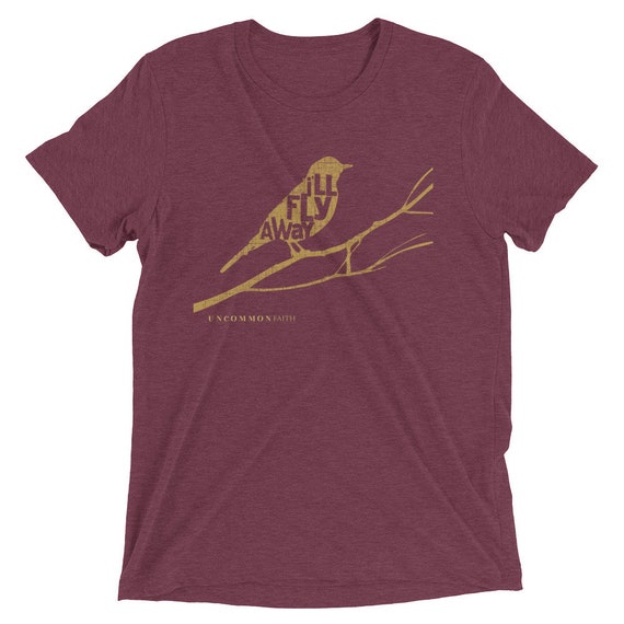 Bird On Branch Ill Fly Away Christian Shirt Religious Shirts For Women Christian T Shirts Women Faith Shirts Faith Graphic Tee For