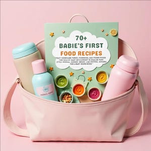 70+ Babies First Food Recipes | Printable Baby Food Cookbook | First Foods for 4–12 Months | Purees, Porridges & Finger Foods Guide