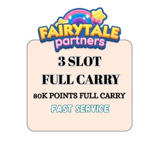 May include: A digital graphic featuring the words "FAIRYTALE partners" above a light peach rectangle. The rectangle contains the text "3 SLOT FULL CARRY", "80K POINTS FULL CARRY", and "FAST SERVICE". A rainbow and star graphic is at the top.