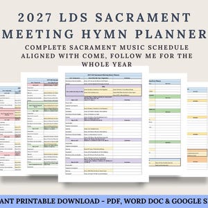 May include: A 2027 LDS Sacrament Meeting Hymn Planner featuring a complete music schedule aligned with Come, Follow Me for the year. The document includes tables with columns for date, components, and hymn suggestions in PDF, Word, and Google Sheet formats.
