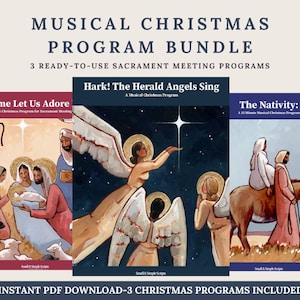 May include: A digital bundle of three Christmas program scripts titled Musical Christmas Program Bundle, 3 Ready-to-Use Sacrament Meeting Programs. Includes O Come Let Us Adore, Hark! The Herald Angels Sing, and The Nativity with illustrated covers.