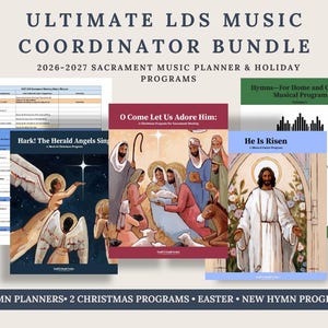 May include: A digital bundle titled Ultimate LDS Music Coordinator Bundle 2026-2027, featuring a sacrament music planner, a Hymns for Home and Church program, and three musical programs titled Hark! The Herald Angels Sing, O Come Let Us Adore Him, and He Is Risen.