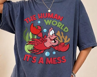 Disney The Little Mermaid Sebastian T-shirt, The Human World It’s A Mess Quote, Funny Ariel Sidekick Tee, Disneyland Family Trip Outfit