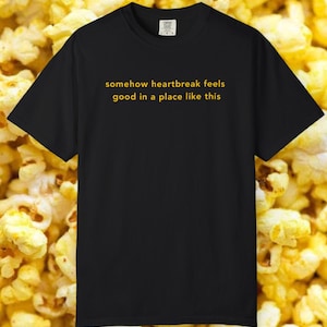 Somehow Heartbreak Feels Good in a Place like This AMC Nicole Kidman Unisex T-Shirt, Movie Lover Gift, Perfect for Movie Nights Front