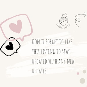 May include: A light beige graphic with a pink heart in a speech bubble and a black heart in a speech bubble. The text reads "DON'T FORGET TO LIKE THIS LISTING TO STAY UPDATED WITH ANY NEW UPDATES."