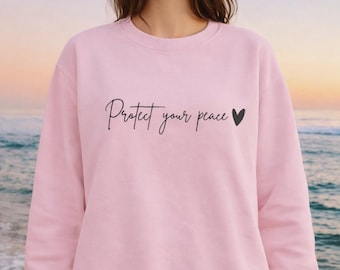 mental health sweatshirt, protect your peace crewneck for women, aesthetic hoodie, female empowerment sweater, love yourself cozy outfit