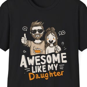 Funny Shirt for Men | Awesome Like My Daughter | Fathers Dad Gift - Gift from Daughter to Dad - Husband Gift - Funny Dad Shirt