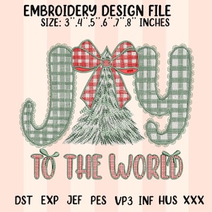 May include: An embroidery design file with the words "JOY TO THE WORLD". The word "JOY" is in green with a white plaid pattern and a red plaid bow. The text "TO THE WORLD" is in red with a white plaid pattern. The design sizes range from 3 to 8 inches.