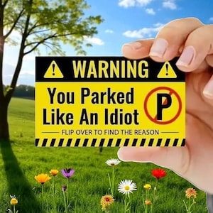 You Parked Like an Idiot Cards. Hilarious Parking Violation Notices, Prank Business Cards for Bad Parkers Non-Confrontational Joke Reminders