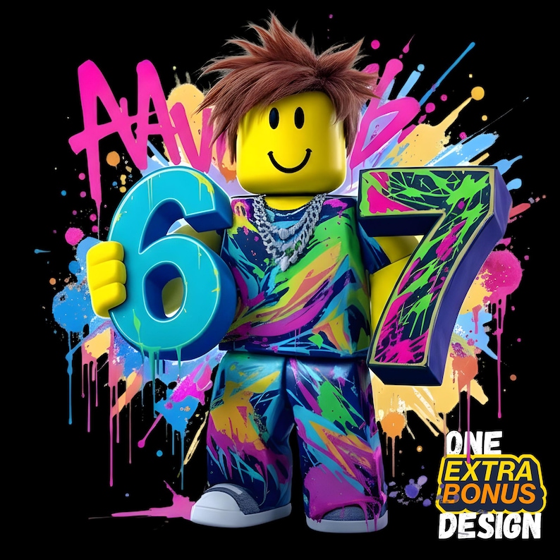 May include: A digital illustration of a yellow block figure holding the numbers 6 and 7. The figure wears a colorful outfit and a silver chain. The background is black with colorful paint splatters and the text "ONE EXTRA BONUS DESIGN".