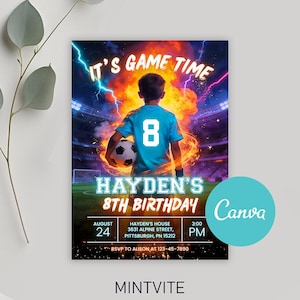 May include: A soccer-themed birthday invitation with the text "It's Game Time" and "Hayden's 8th Birthday." The design features a boy in a blue jersey holding a soccer ball, set against a stadium backdrop with fiery effects.