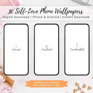 May include: Three smartphones displaying minimalist self-love affirmations: "I am seen," "I am loved," and "I am beautiful." The image includes text: "30 Self-Love Phone Wallpapers" and "Digital Download." A bonus Halloween wallpaper is included.